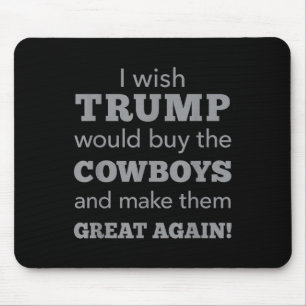 Ik wil dat Trump de cowboys koopt zodat ze geweldi Muismat