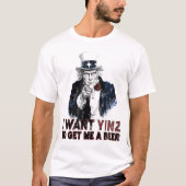 Ik wil dat Yinz een biertje voor me haalt T-shirt (Voorkant)