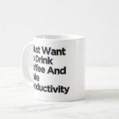 Ik wil de koffieproductiviteit Drinken Koffiemok (Voorkant links)