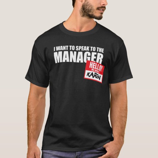 Ik wil de manager Karen Funny Karen spreken T-shirt (Voorkant)