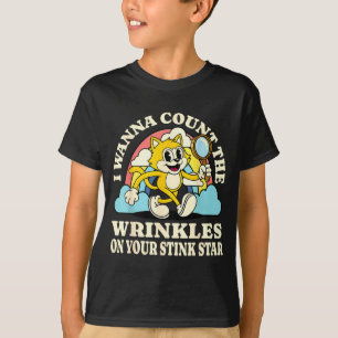 Ik wil de rimpels op je stinkster tellen leuk t-shirt