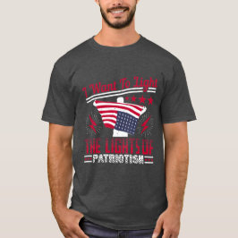 Ik wil de vlam van het patriottisme ontsteken t-shirt