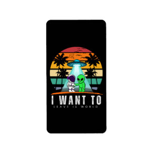 Ik wil deze wereld verlaten Alien Vintage Zonsonde Etiket