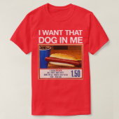 Ik wil die hond in me t-shirt (Design voorkant)