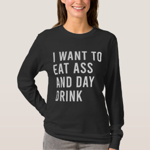 Ik wil Drink eten als en dag grappige maar speelgo T-shirt
