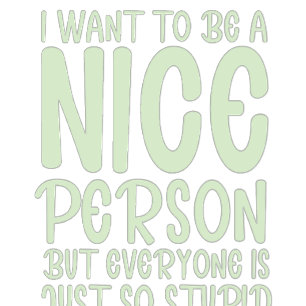 ik wil een aardig persoon zijn , maar iedereen is  tweekleurige koffiemok