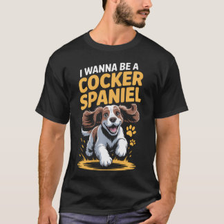 Ik wil een Cocker Spaniel zijn Grappig ras Schatti T-shirt