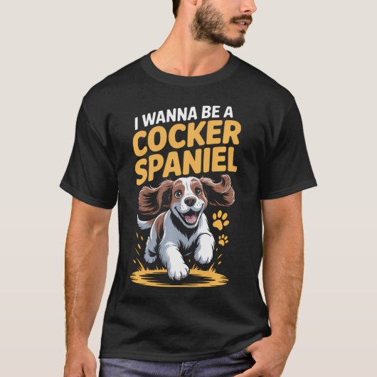 Ik wil een Cocker Spaniel zijn Grappig ras Schatti T-shirt (Voorkant)