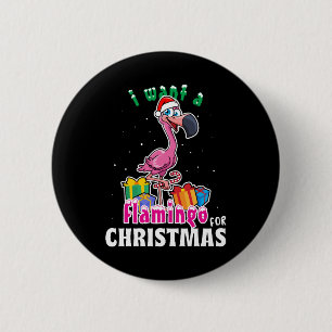 Ik wil een Flamingo voor kerst roze Flamenco Ronde Button 5,7 Cm