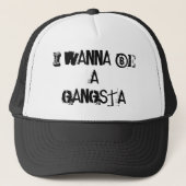 IK WIL EEN GANGSTA ZIJN TRUCKER PET (Voorkant)