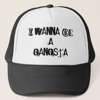 IK WIL EEN GANGSTA ZIJN TRUCKER PET