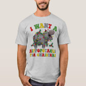 Ik wil een hippopotamus voor de kersttefsmunterij. t-shirt (Voorkant)