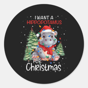 Ik wil een hippopotamus voor de kerstvakantie. ronde sticker