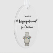 Ik wil een Hippopotamus voor Kerstmis. Ornament (voorkant)