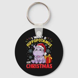 Ik wil een hippopotamus voor Kerstmis. Sleutelhanger