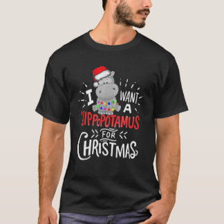 Ik wil een hippopotamus voor Kerstmis. T-shirt