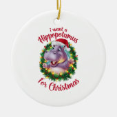 Ik wil een hippopotamus voor kerstvakantie hippo keramisch ornament (Voorkant)