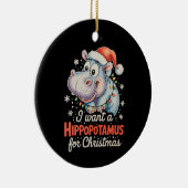 Ik wil een hippopotamus voor kerstvakantie keramisch ornament (Rechts)
