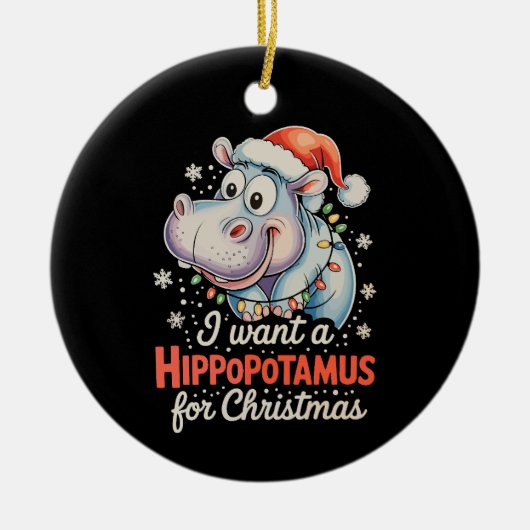 Ik wil een hippopotamus voor kerstvakantie keramisch ornament (Voorkant)