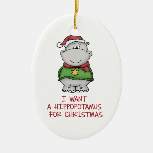 Ik wil een Hippopotamus voor kerstversiering Keramisch Ornament (Voorkant)