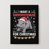 Ik wil een hippopotenuse voor kerst Wiskunde docen Button (Voorkant)