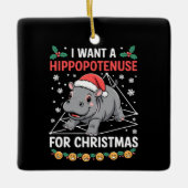 Ik wil een hippopotenuse voor kerst Wiskunde docen Keramisch Ornament (Voorkant)