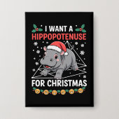 Ik wil een Hippopotenuse voor Kerstmis Wiskundeler Button (Voorkant)