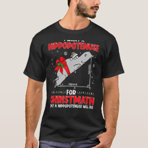Ik wil een hippopotenuse voor Wiskunde Christwisku T-shirt
