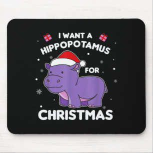 Ik wil een Hiptamus met Kerstmis Zoete Heupen Muismat