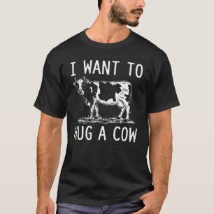 Ik Wil Een Koe Knuffelen T-shirt Grappige Koe Lief