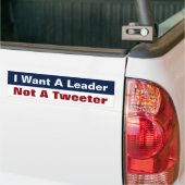 Ik wil een leider niet een tweeter - een antitrump bumpersticker (Op Truck)