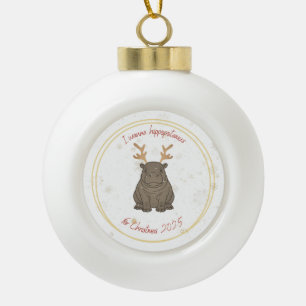Ik wil een nijlpaard-rendier met Kerstmis 2025  Keramische Bal Ornament