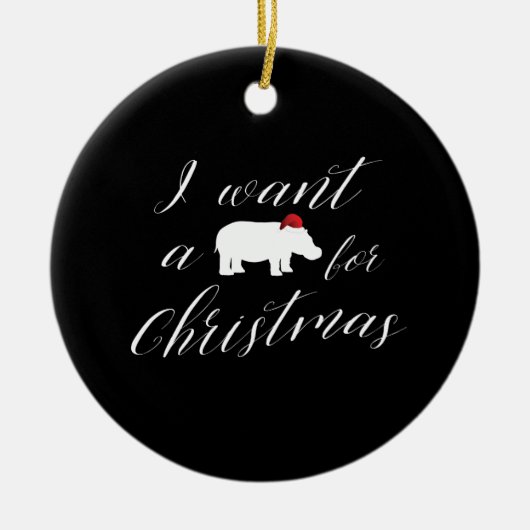 Ik wil een nijlpaard voor Kerstmis Keramisch Ornament (Voorkant)