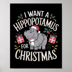 Ik wil een nijlpaard voor Kerstmis voor mannen K Poster