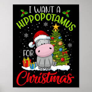 Ik wil een nijlpaard voor kerstmis Xmas nijlpaard Poster