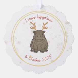 Ik wil een nijlpaardenrendier met Kerstmis 2025 Ornament Kaart