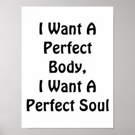 Ik wil een perfect lichaam, ik wil een perfecte zi poster