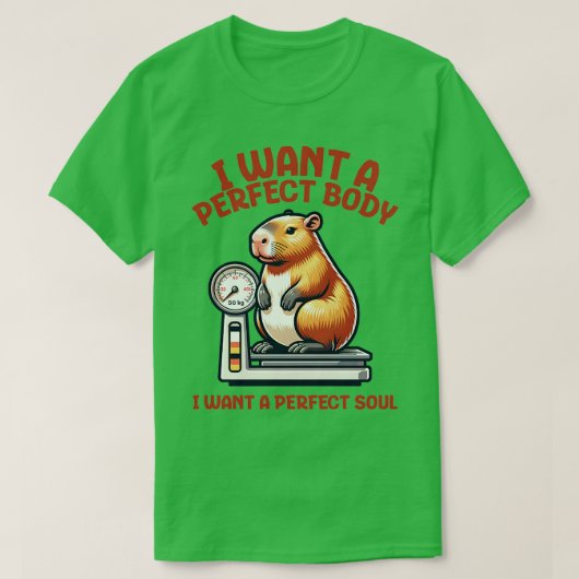 Ik wil een perfect lichaam, ik wil een perfecte zi t-shirt (Design voorkant)