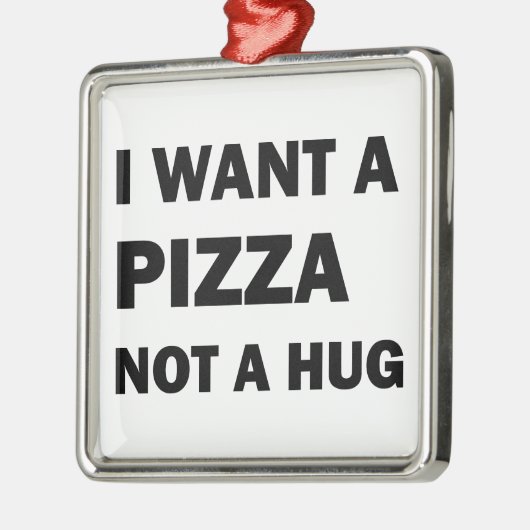 Ik wil een pizza, geen knuffel metalen ornament (Links)