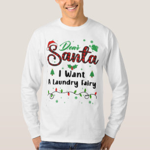 Ik wil een wasserij fee bijpassende kerst lieve sa t-shirt