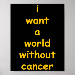 Ik wil een wereld zonder kanker poster