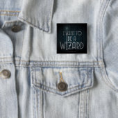 Ik wil een wizard worden vierkante button 5,1 cm (In situ)