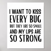 Ik wil elk insect kussen, maar ze zijn zo klein poster (Voorkant)
