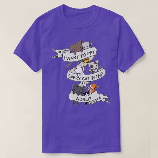 Ik wil elke kat in de wereld pellen t-shirt (Design voorkant)
