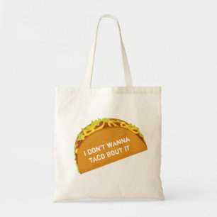Ik wil er niet over praten. Funny Taco Lovers Tote Bag