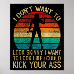 Ik wil er niet uitzien mager grappig workout kick poster