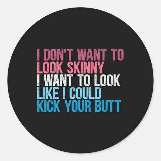 Ik wil er niet uitzien mager grappig workout kick ronde sticker (Voorkant)