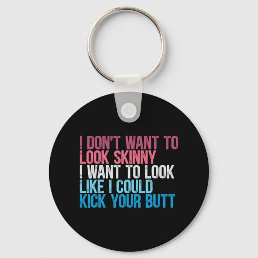 Ik wil er niet uitzien mager grappig workout kick  sleutelhanger (Voorkant)