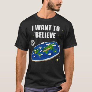 Ik wil Flat Earth geloven T-shirt