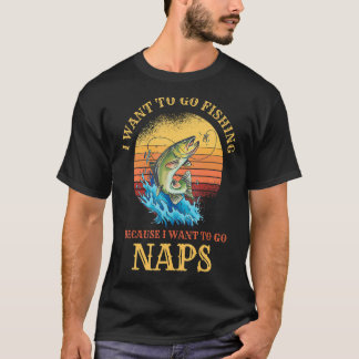 Ik wil gaan vissen & Naps Hilarische Vissen T-shirt